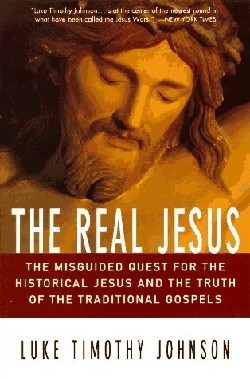 9780060641665 Real Jesus : The Misguided Quest For The Historical Jesus And Truth Of The