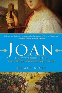 9780061189180 Joan : The Mysterious Life Of The Heretic Who Became A Saint