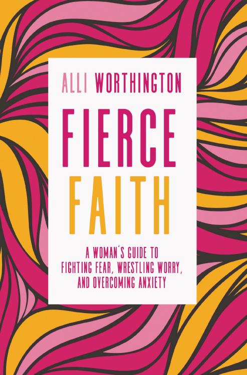 9780310342250 Fierce Faith : A Womans Guide To Fighting Fear Wrestling Worry And Overcomi