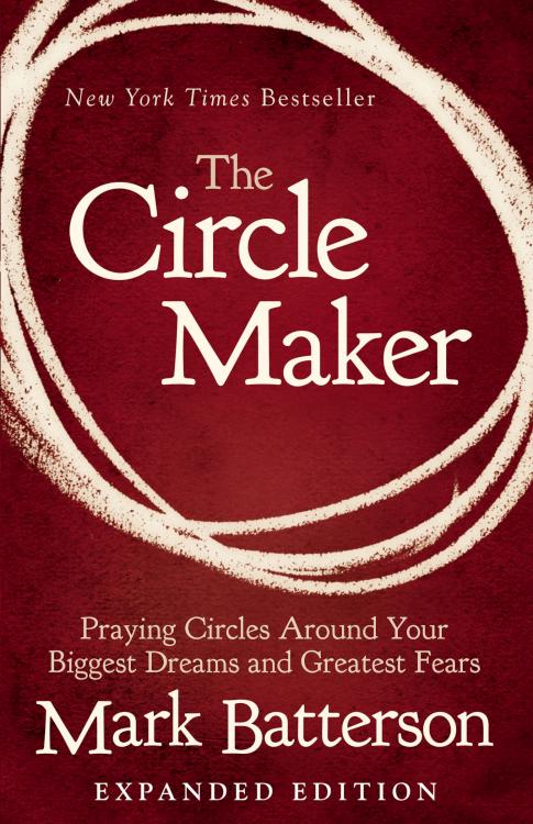 9780310346913 Circle Maker : Praying Circles Around Your Biggest Dreams And Greatest Fear (Exp