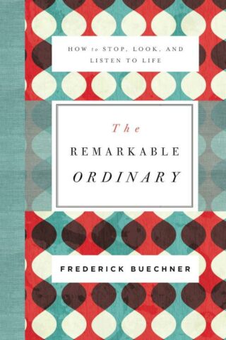 9780310351900 Remarkable Ordinary : How To Stop Look And Listen To Life