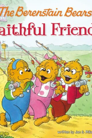 9780310712534 Berenstain Bears Faithful Friends