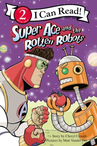 9780310716976 Super Ace And The Rotten Robots Level 2