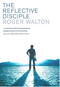 9780334046028 Reflective Disciple : Learning To Live As Faithful Followers Of Jesus In Th