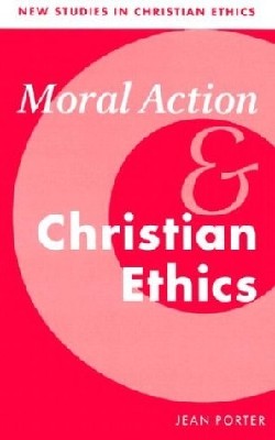 9780521657105 Moral Action And Christian Ethics