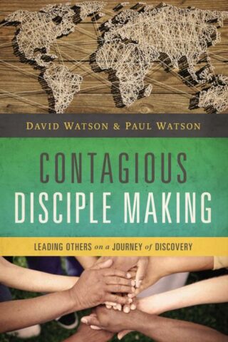 9780529112200 Contagious Disciple Making