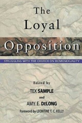 9780687084258 Loyal Opposition : Struggling With The Church On Homosexuality