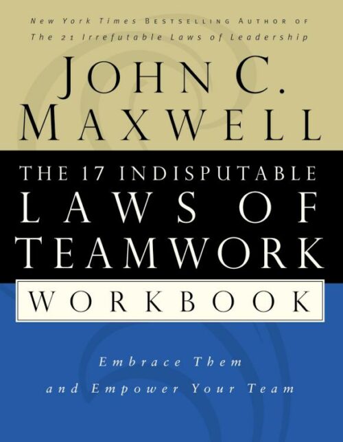 9780785265764 17 Indisputable Laws Of Teamwork (Workbook)