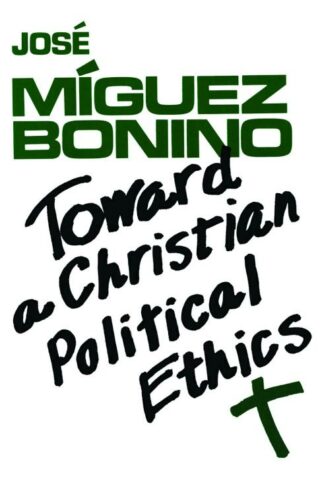 9780800616977 Toward A Christian Political Ethics