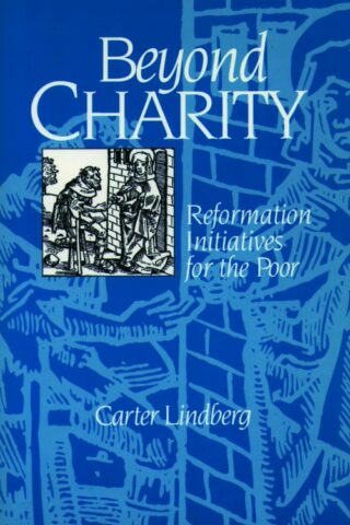 9780800625696 Beyond Charity : Reformation Initiatives For The Poor