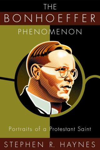 9780800636524 Bonhoeffer Phenomenon : Portraits Of A Protestant Saint