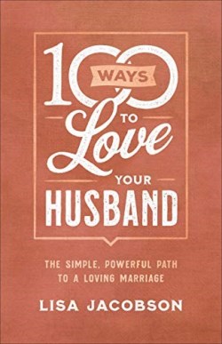 9780800736613 100 Ways To Love Your Husband