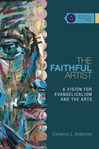 9780830850648 Faithful Artist : A Vision For Evangelicalism And The Arts