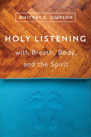 9780835816311 Holy Listening : With Breath Body And The Spirit