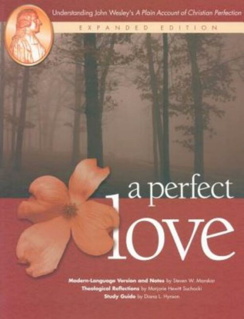 9780881774269 Perfect Love : Understanding John Wesleys A Plain Account Of Christian Perf (Exp