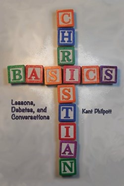 9780990727781 Christian Basics : Lessons Debates And Conversations