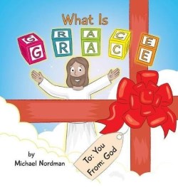 9780999893326 What Is Grace