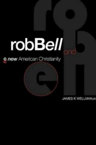 9781426748448 Rob Bell And A New American Christianity