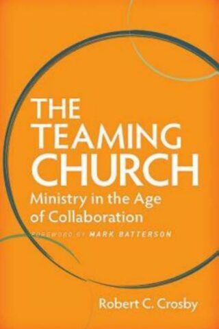 9781426751011 Teaming Church : Ministry In The Age Of Collaboration