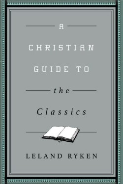 9781433547034 Christian Guide To The Classics