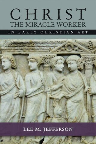 9781451477931 Christ : The Miracle Worker In Early Christian Art