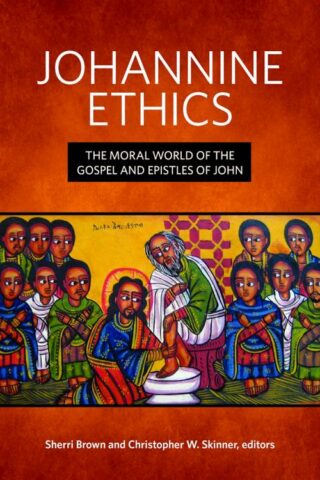 9781451496468 Johannine Ethics : The Moral World Of The Gospel And Epistles Of John