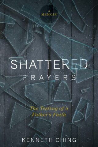 9781577997214 Shattered Prayers : The Testing Of A Fathers Faith