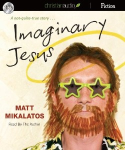 9781596442498 Imaginary Jesus : A Not Quite True Story (Unabridged) (Audio CD)
