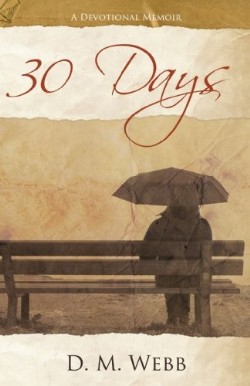 9781620202470 30 Days : A Devotional Memoir