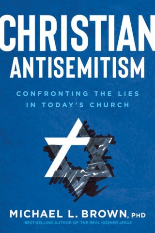 9781629997605 Christian Antisemitism : Confrontng The Lies In Today's Church