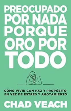 9781641239691 Preocupado Por NADA Porque Oro - (Spanish)