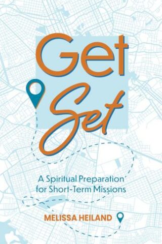 9781683073598 Get Set : A Spiritual Preparation For Short-Term Missions