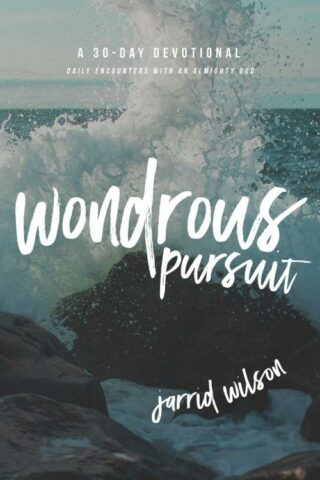 9781683590088 Wondrous Pursuit : Daily Encounters With An Almighty God A 30 Day Devotiona