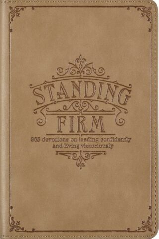 9781776370870 Standing Firm : 365 Devotions On Leading Confidently And Living Victoriousl