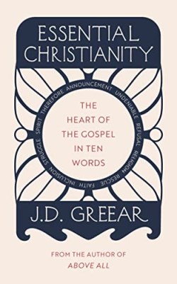 9781784988258 Essential Christianity : The Heart Of The Gospel In Ten Words