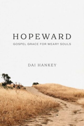 9781784989088 Hopeward : Gospel Grace For Weary Souls