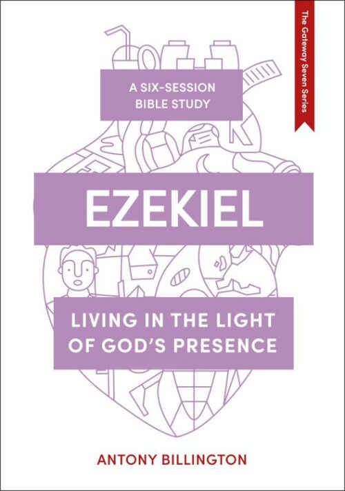 9781789741612 Ezekiel : Living In The Light Of God's Presence - A Six Session Bible Study