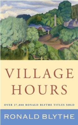 9781848252370 Village Hours : Over 27000 Ronald Blythe Titles Sold