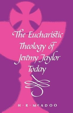 9781853110047 Eucharistic Theology Of Jeremy Taylor Today