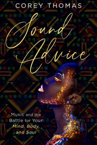 9781949106800 Sound Advice : Music And The Battle For Your Mind