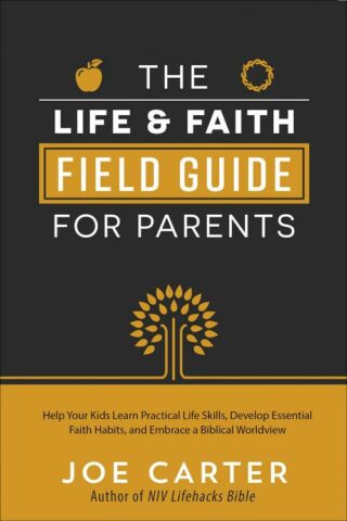 9780736974486 Life And Faith Field Guide For Parents