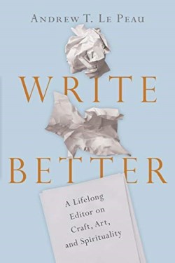 9780830845699 Write Better : A Lifelong Editor On Craft