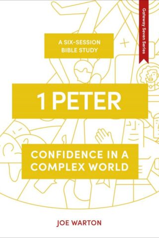 9781789740868 1 Peter : Confidence In A Complex World - A Six Session Bible Study