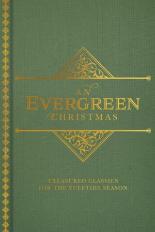 9781947297517 Evergreen Christmas : Treasured Classics For The Yuletide Season