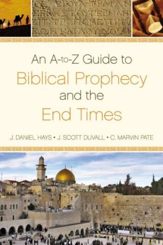 9780310496007 A To Z Guide To Biblical Prophecy And The End Times