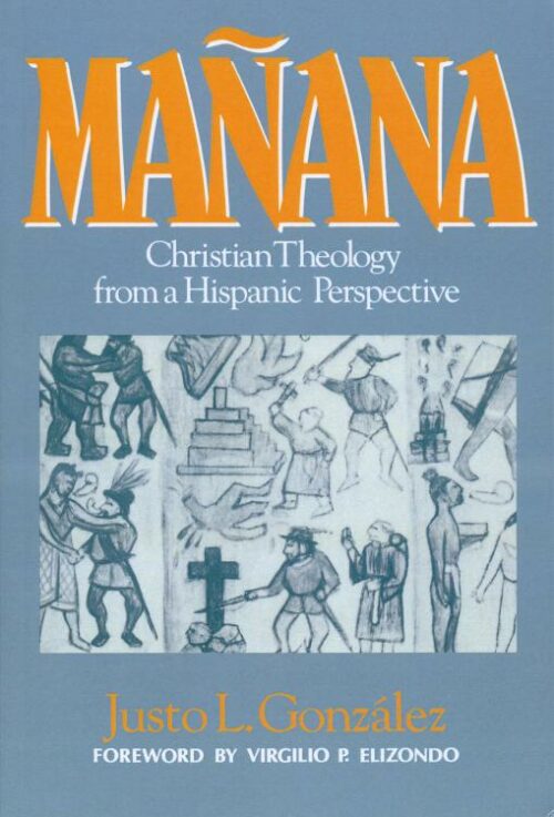 9780687230679 Manana : Christian Theology From A Hispanic Perspective