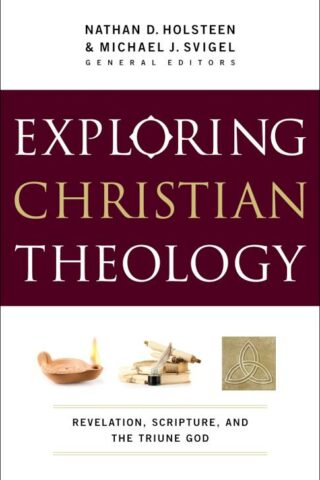 9780764211300 Exploring Christian Theology Revelation Scripture And The Triune God (Reprinted)