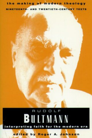 9780800634025 Rudolf Bultmann : Intrepreting Faith For The Modern Era