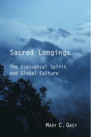 9780800636470 Sacred Longings : The Ecological Spirit And Global Culture