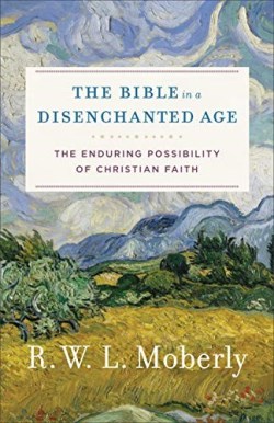 9780801099762 Bible In A Disenchanted Age